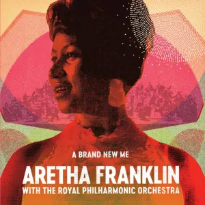 Aretha Franklin With The Royal Philharmonic Orchestra  A Brand New Me  (Arrives in 4 Days)