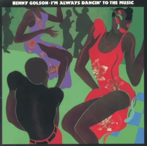 Benny Golson  I'm Always Dancin' To The Music (Music On Vinyl) (Arrives in 21 Days)