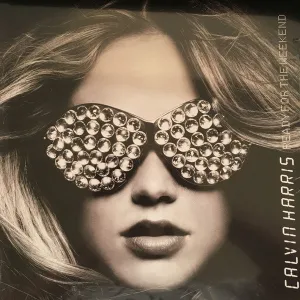 Calvin Harris  Ready For The Weekend  (Arrives in 4 Days)