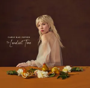 Carly Rae Jepsen  The Loneliest Time (Arrives in 21 days)