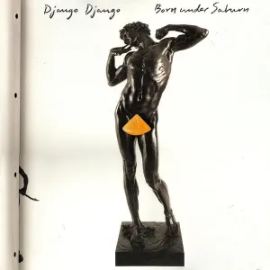 Django Django  Born Under Saturn  (Arrives in 4 days)