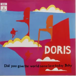 Doris  Did You Give The World Some Love Today, Baby (Mr Bongo) (Arrives in 30 Days)