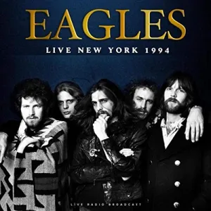 Eagles C Live New York 1994  (Arrives in 4 Days) hi-fi studio monitor amp,hi-fi audiophile DAC,hi-fi lossless amplifier