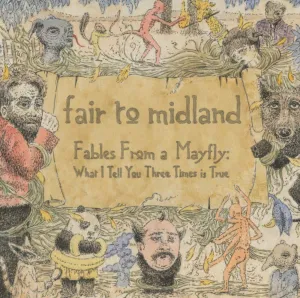 Fair To Midland  Fables From A Mayfly: What I Tell You Three Times Is True (Music On Vinyl) (Arrives in 21 Days)