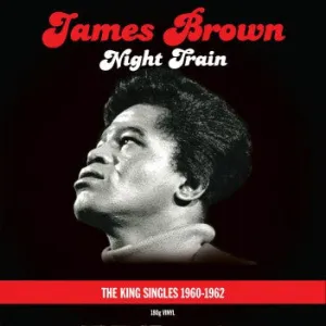 James Brown  Night Train - The King Singles 1960-1962  (Arrives in 4 Days)