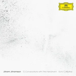 Jhann Jhannsson, Echo Collective  12 Conversations With Thilo Heinzmann (Deutsche Gramophone) (Arrives in 30 Days)