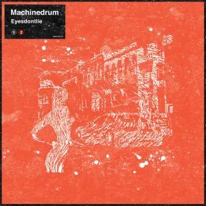 Machinedrum  Eyesdontlie (Ninja Tune) (Arrives in 30 Days)