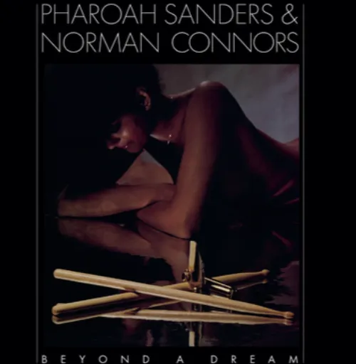 Pharoah Sanders & Norman Connors  Beyond A Dream (Music On Vinyl) (Arrives in 21 Days)