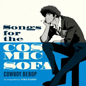 The Seatbelts - Cowboy Bebop: Songs For The Cosmic Sofa (Soundtrack) (Arrives in 7 Days)