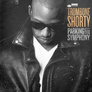 Trombone Shorty  Parking Lot Symphony (Blue Note) (UMe) (Arrives in 30 Days)