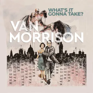 VAN MORRISON-WHAT'S IT GONNA TAKE? - LP   (Arrives in 4 days ) hi-fi speaker damping kit,hi-fi panel absorber,hi-fi bass trap